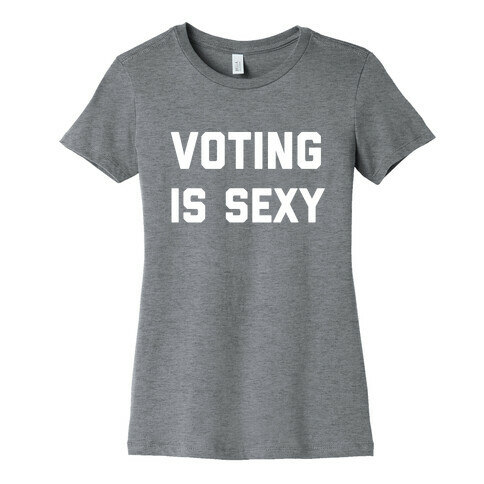 Voting Is Sexy Womens T-Shirt