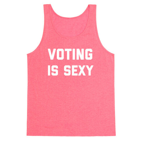 Voting Is Sexy Tank Top