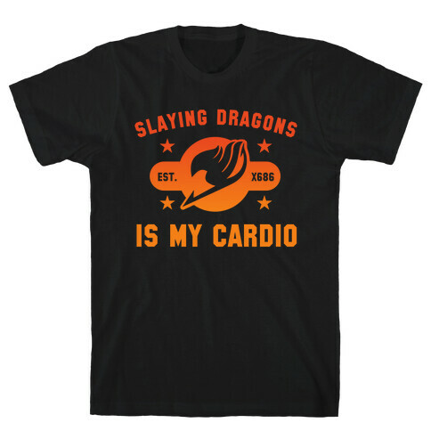 Slaying Dragons Is My Cardio T-Shirt