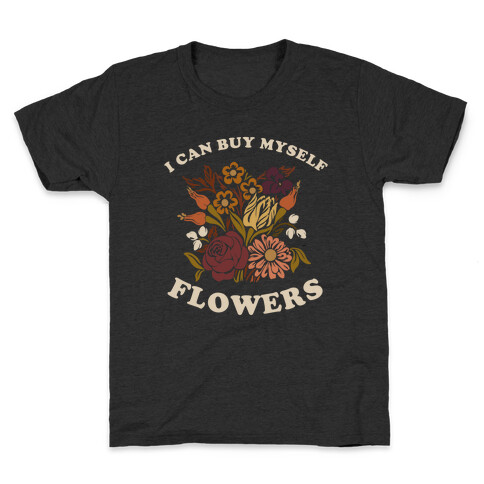I Can Buy Myself Flowers Kids T-Shirt