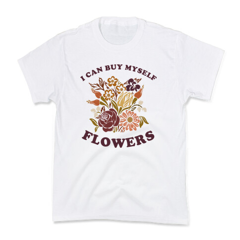 I Can Buy Myself Flowers Kids T-Shirt