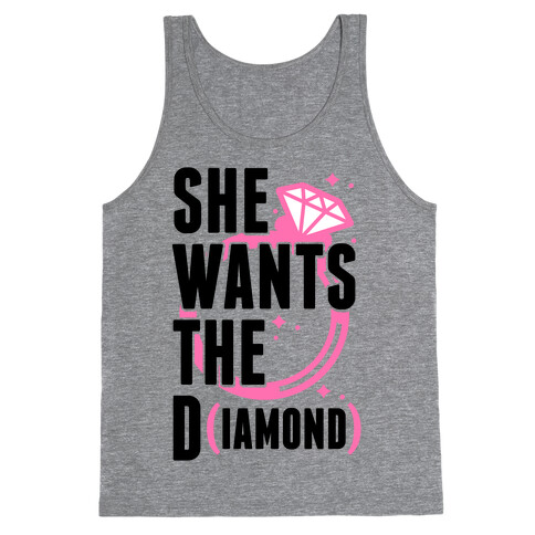 She Wants The D (IAMOND) Tank Top