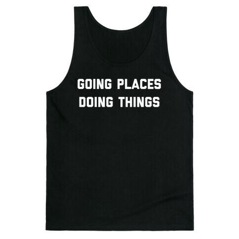 Going Places, Doing Things Tank Top