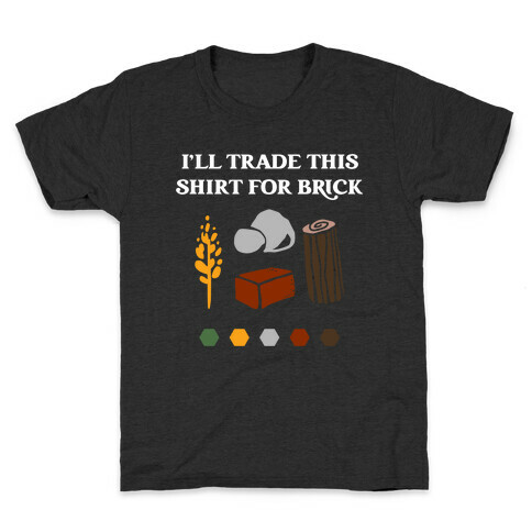 I'll Trade This Shirt For Brick Kids T-Shirt