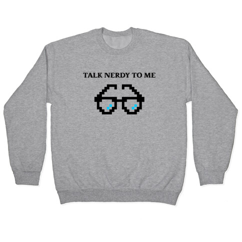 Talk Nerdy To Me Pullover