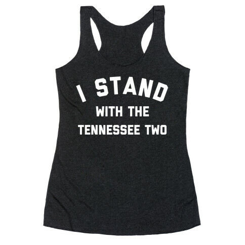 I Stand With The Tennessee Two Racerback Tank Top