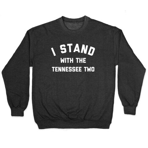 I Stand With The Tennessee Two Pullover