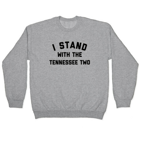 I Stand With The Tennessee Two Pullover