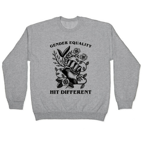 Gender Equality Hit Different Pullover