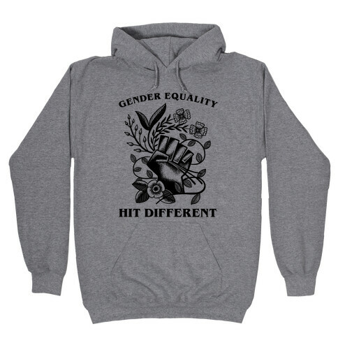 Gender Equality Hit Different Hooded Sweatshirt