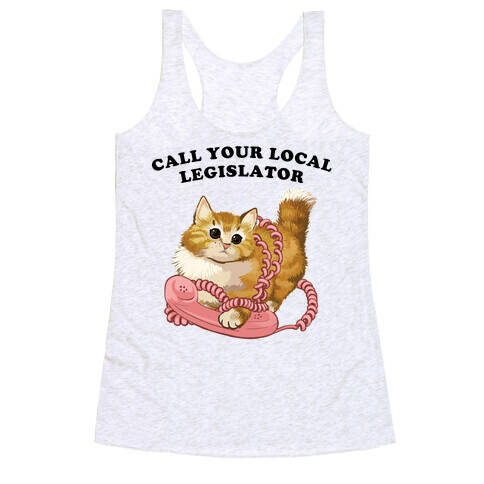 Call Your Local Legislator Racerback Tank Top