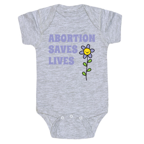 Abortion Saves Lives Flower Baby One-Piece