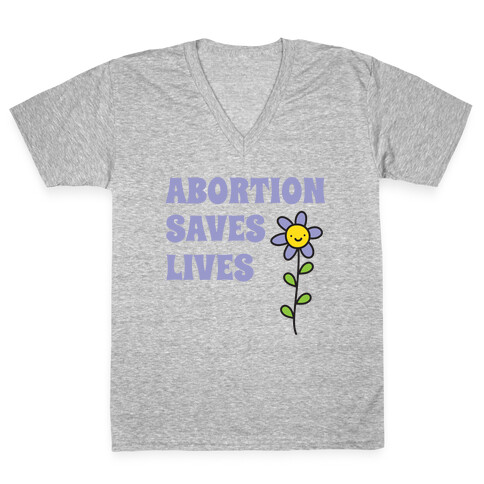 Abortion Saves Lives Flower V-Neck Tee Shirt