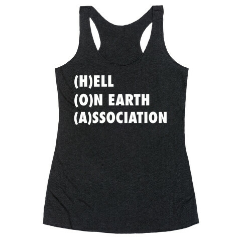 HOA: Hell On Earth Association Racerback Tank Top