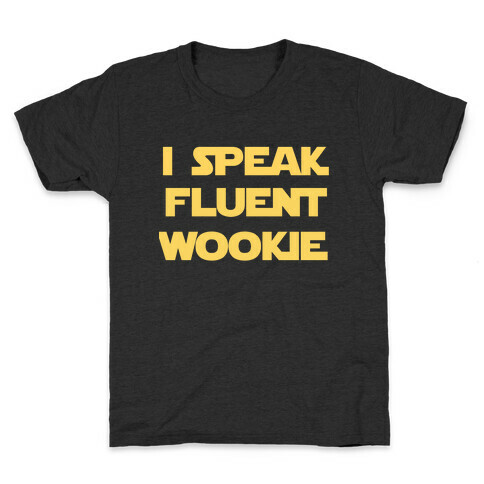 I Speak Wookiee Fluently Kids T-Shirt