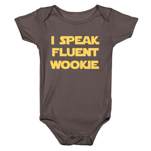 I Speak Wookiee Fluently Baby One-Piece