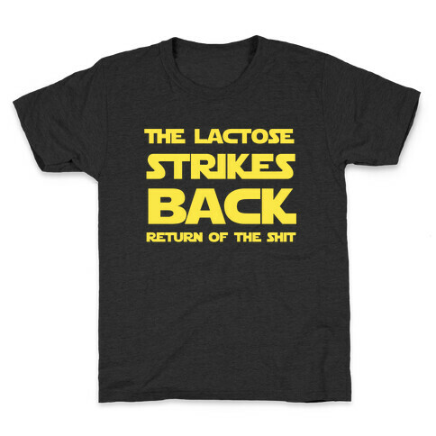 The Lactose Strikes Back... Return of the Shit Kids T-Shirt