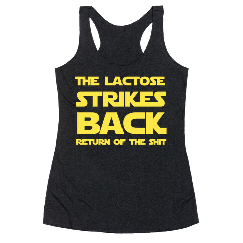 The Lactose Strikes Back... Return of the Shit Racerback Tank Top