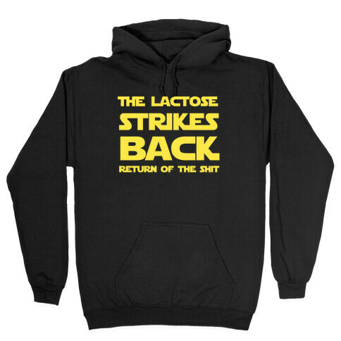 The Lactose Strikes Back... Return of the Shit Hooded Sweatshirt