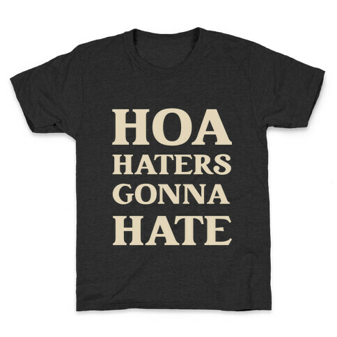 Hoa Haters Gonna Hate Kids T-Shirt