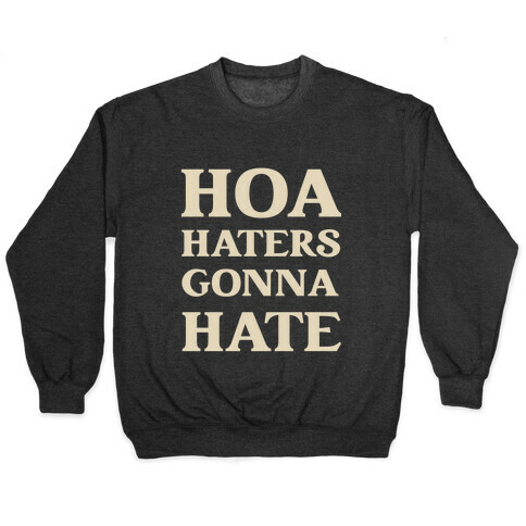 Hoa Haters Gonna Hate Pullover