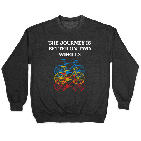 The journey is better on two wheels Pullover