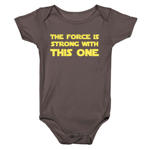 The Force Is Strong With This One Baby One-Piece