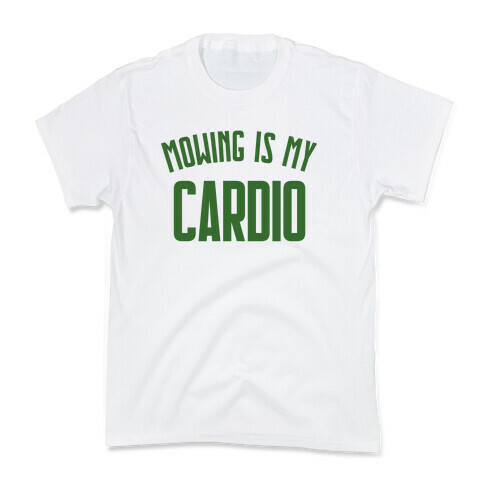 Mowing Is My Cardio Kids T-Shirt