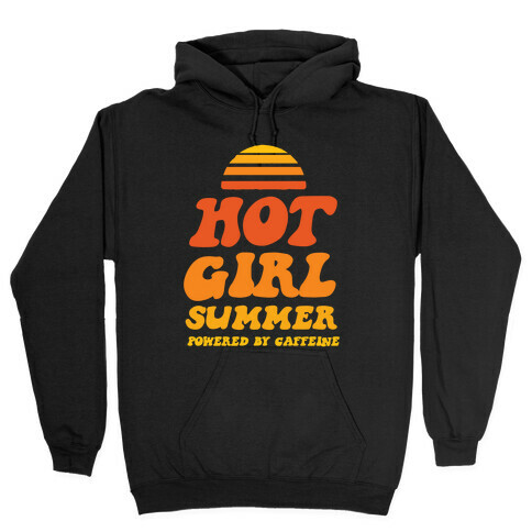 Hot Girl Summer: Powered By Caffeine Hooded Sweatshirt