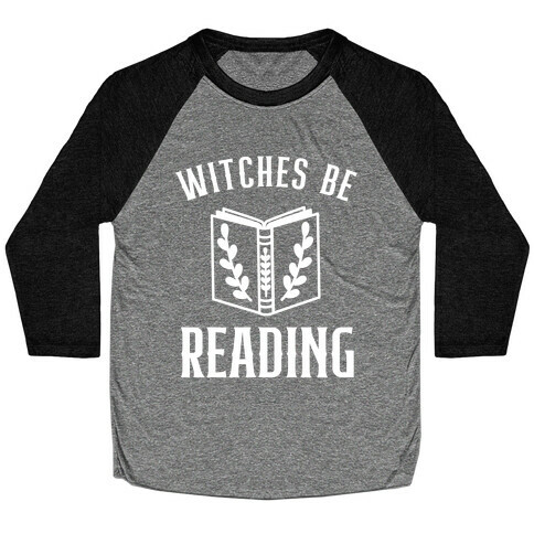 Witches Be Reading Baseball Tee