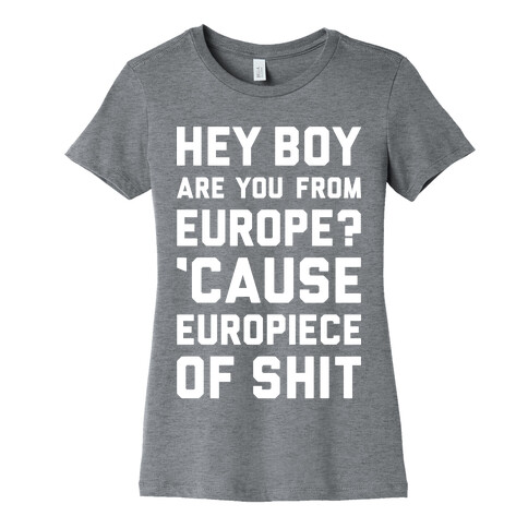 Europiece Of Shit Womens T-Shirt
