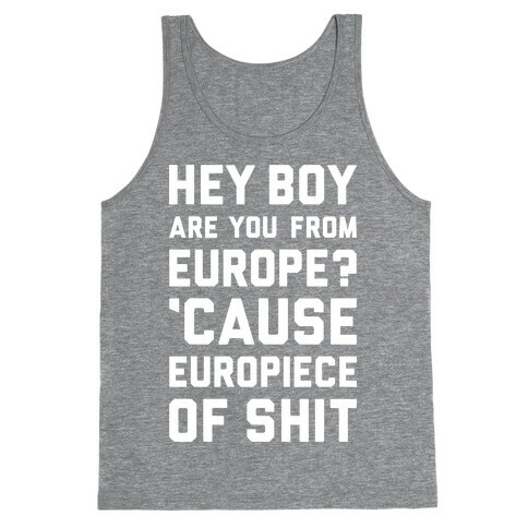 Europiece Of Shit Tank Top