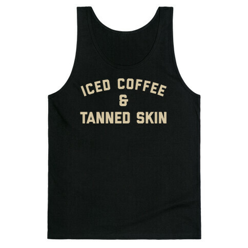 Iced Coffee And Tanned Skin Tank Top