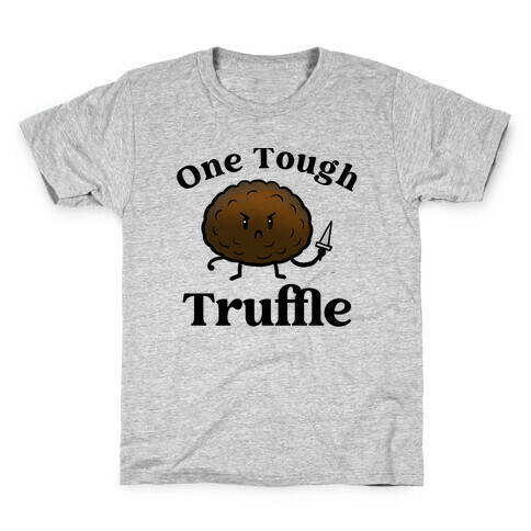 One Tough Truffle Kids T-Shirt