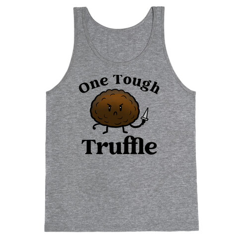 One Tough Truffle Tank Top