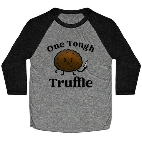 One Tough Truffle Baseball Tee