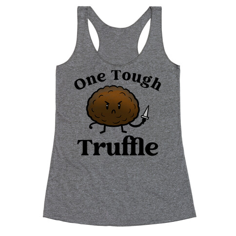 One Tough Truffle Racerback Tank Top