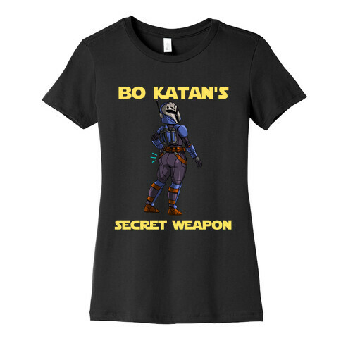 Bo Katan's Secret Weapon Womens T-Shirt