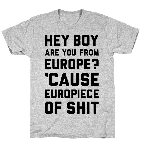 Europiece Of Shit T-Shirt