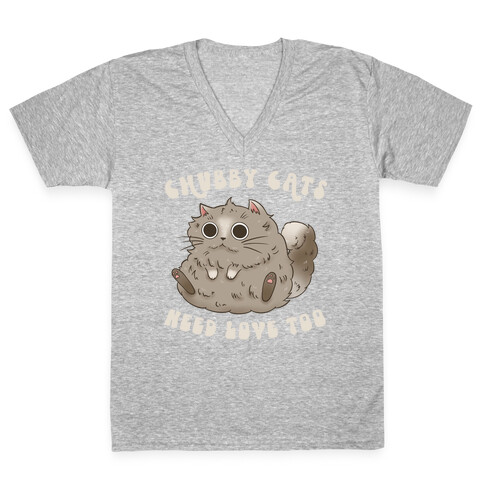 Chubby Cats Need Love Too V-Neck Tee Shirt