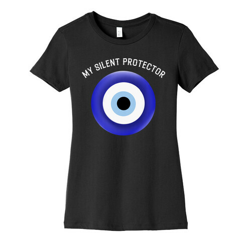 The Eye Is My Silent Protector Womens T-Shirt