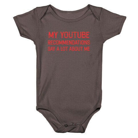 My Youtube Recommendations Say A Lot About Me Baby One-Piece