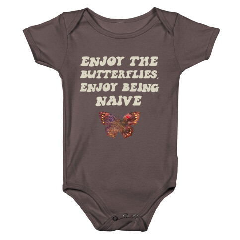 Enjoy The Butterflies, Enjoy Being Naive  Baby One-Piece