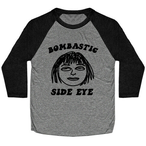 Bombastic Side Eye Baseball Tee