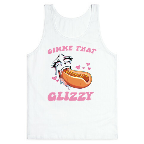 Gimme That Glizzy Tank Top