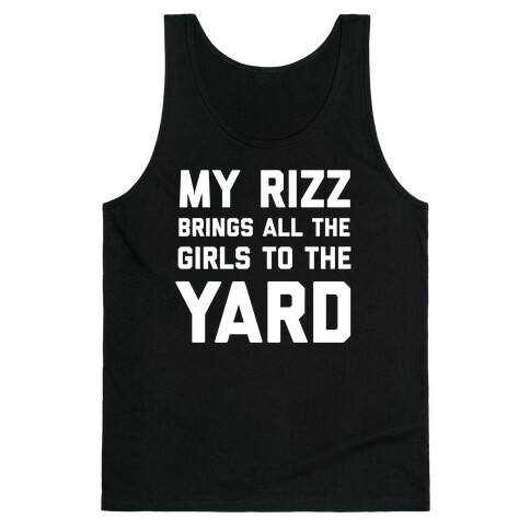 My Rizz Brings All The Boys To The Yard Tank Top