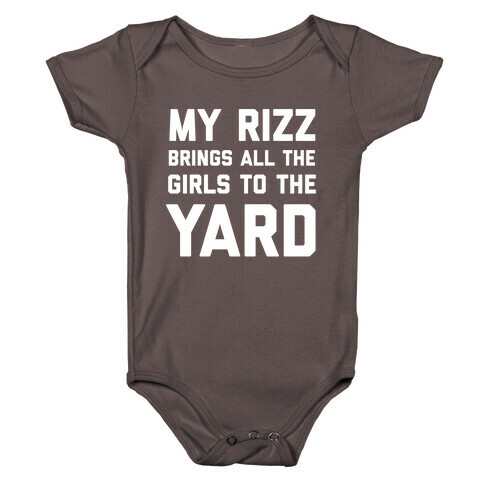 My Rizz Brings All The Boys To The Yard Baby One-Piece