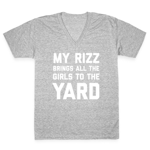 My Rizz Brings All The Boys To The Yard V-Neck Tee Shirt