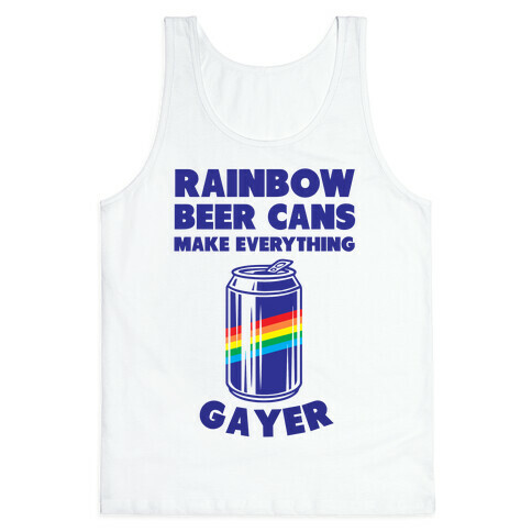 Rainbow Beer Cans Make Everything Gayer Tank Top