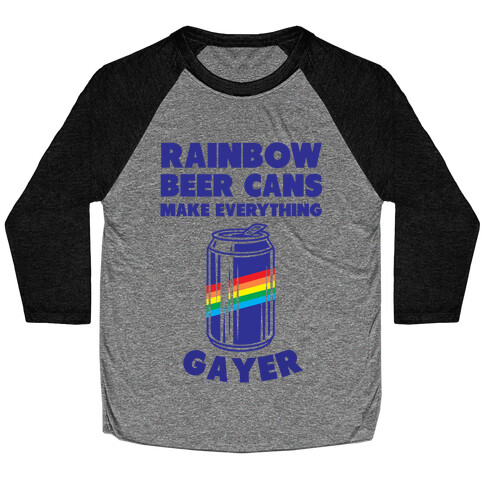 Rainbow Beer Cans Make Everything Gayer Baseball Tee